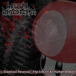 Toadstool Paranoia : The End of All Human Breed